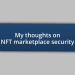 My thoughts on NFT marketplace security