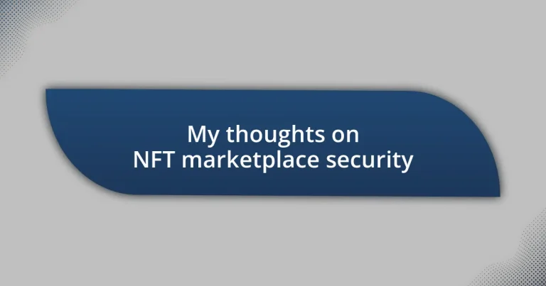 My thoughts on NFT marketplace security