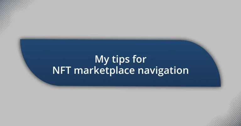 My tips for NFT marketplace navigation