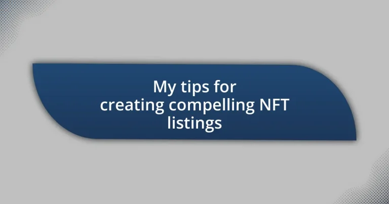 My tips for creating compelling NFT listings