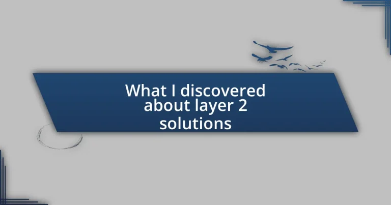 What I discovered about layer 2 solutions