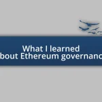 What I learned about Ethereum governance