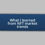 What I learned from NFT market trends