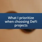 What I prioritize when choosing DeFi projects