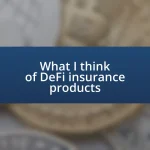 What I think of DeFi insurance products