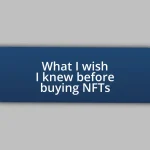 What I wish I knew before buying NFTs