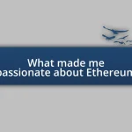 What made me passionate about Ethereum