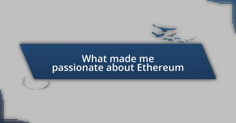 What made me passionate about Ethereum