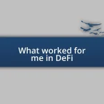 What worked for me in DeFi