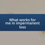 What works for me in impermanent loss