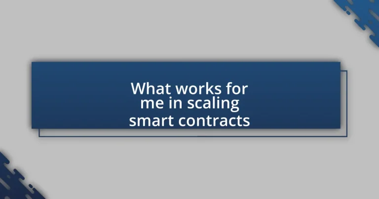 What works for me in scaling smart contracts