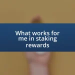 What works for me in staking rewards