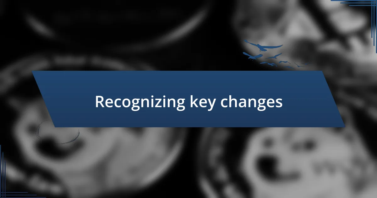 Recognizing key changes