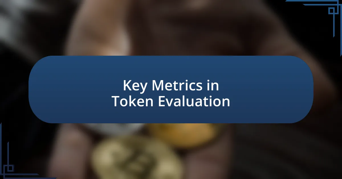 Key Metrics in Token Evaluation