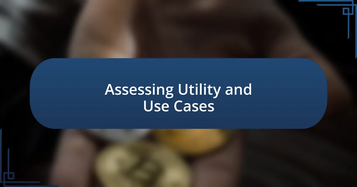 Assessing Utility and Use Cases