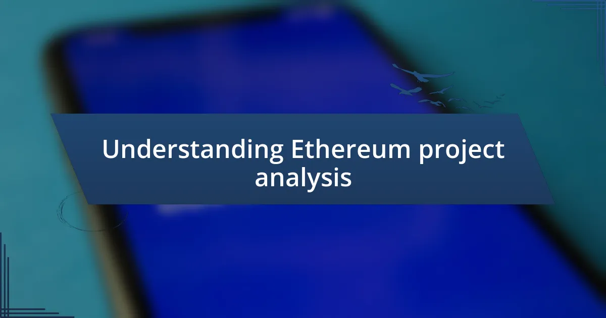 Understanding Ethereum project analysis