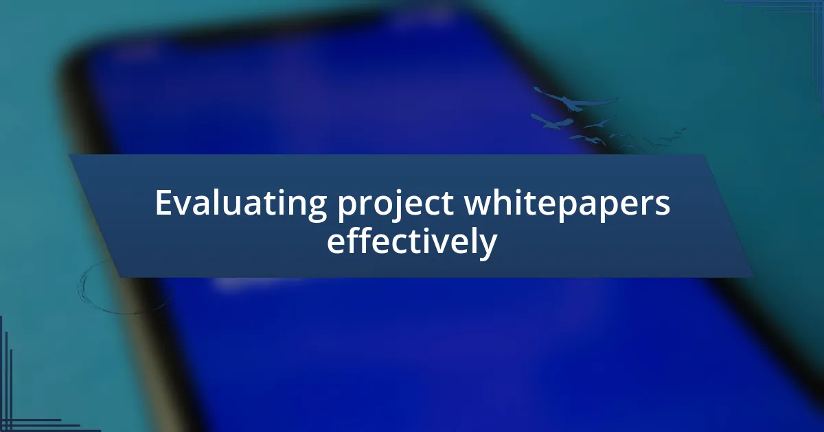 Evaluating project whitepapers effectively