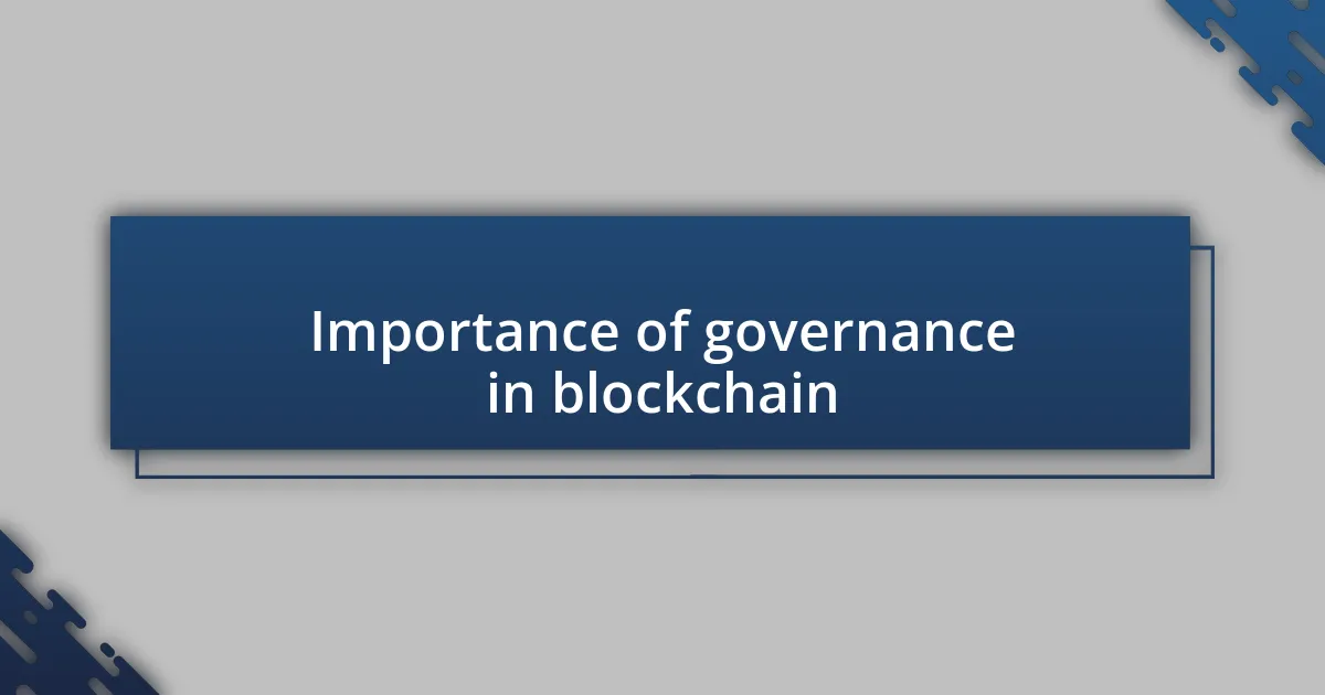 Importance of governance in blockchain