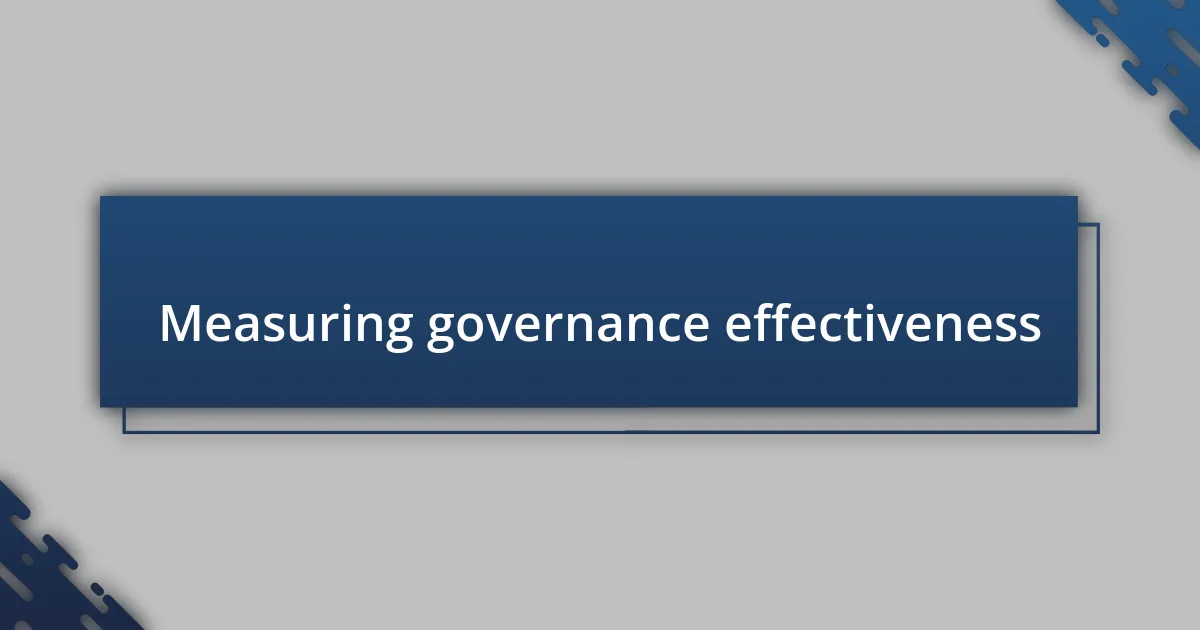 Measuring governance effectiveness