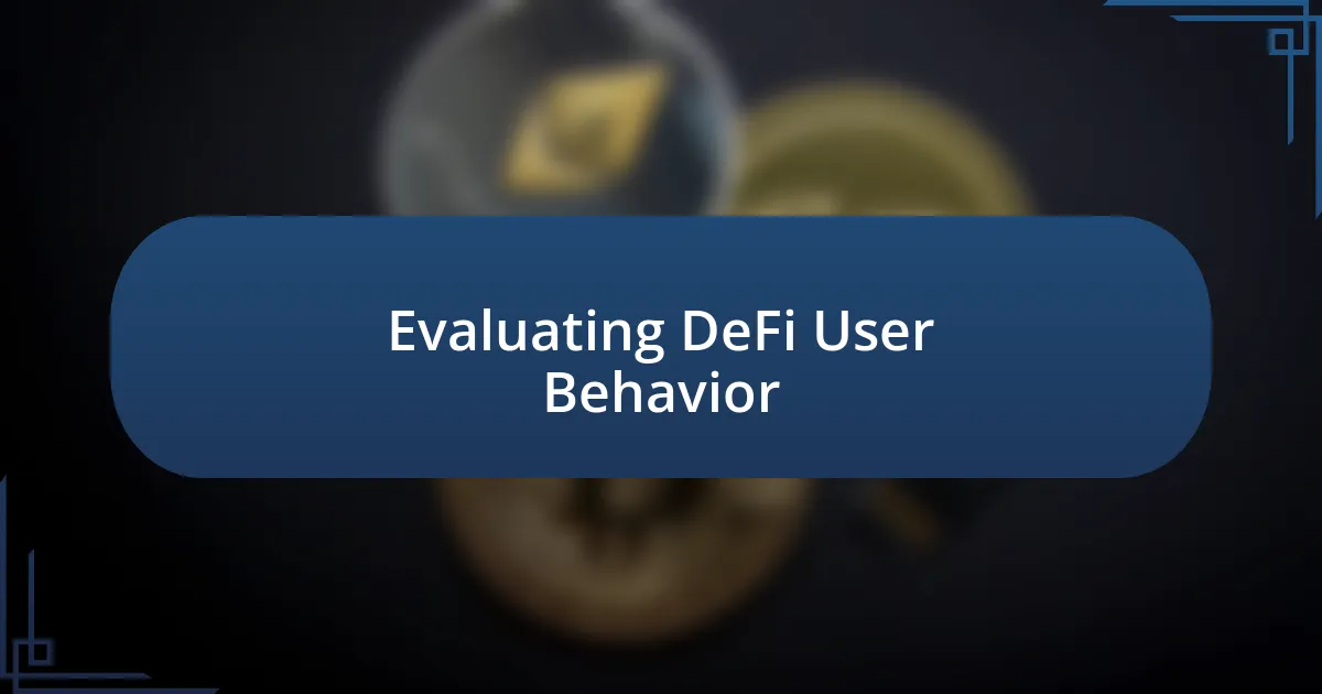 Evaluating DeFi User Behavior