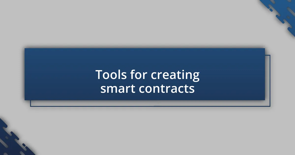 Tools for creating smart contracts