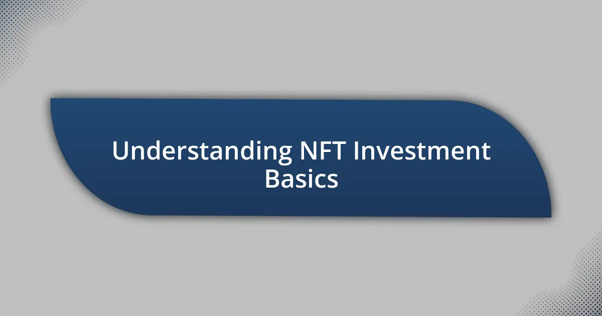 Understanding NFT Investment Basics