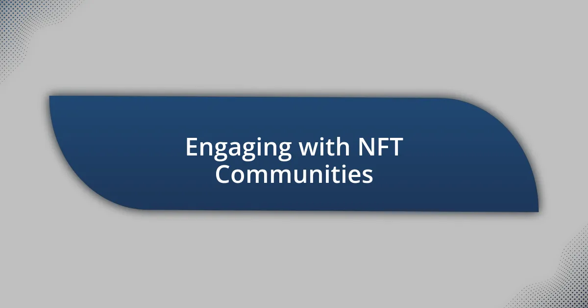 Engaging with NFT Communities