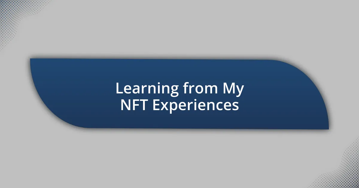 Learning from My NFT Experiences