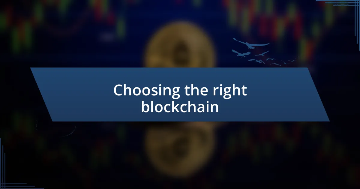 Choosing the right blockchain