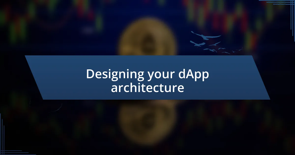 Designing your dApp architecture