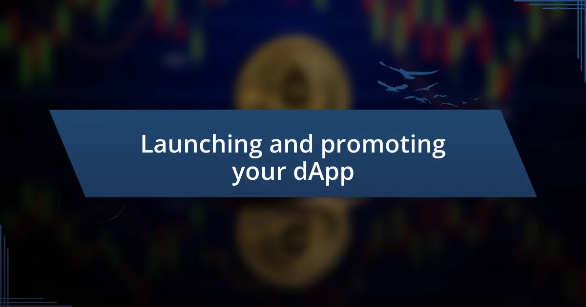 Launching and promoting your dApp