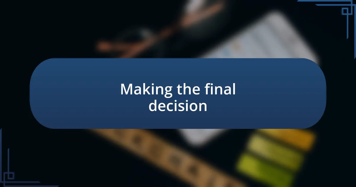 Making the final decision