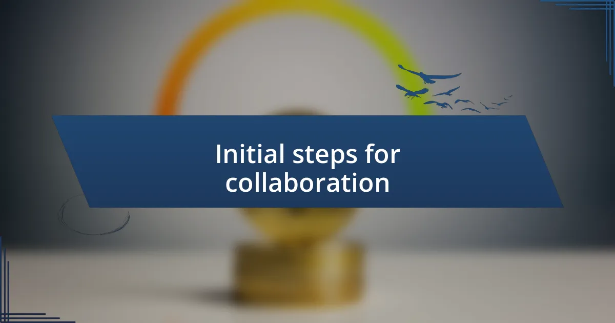 Initial steps for collaboration