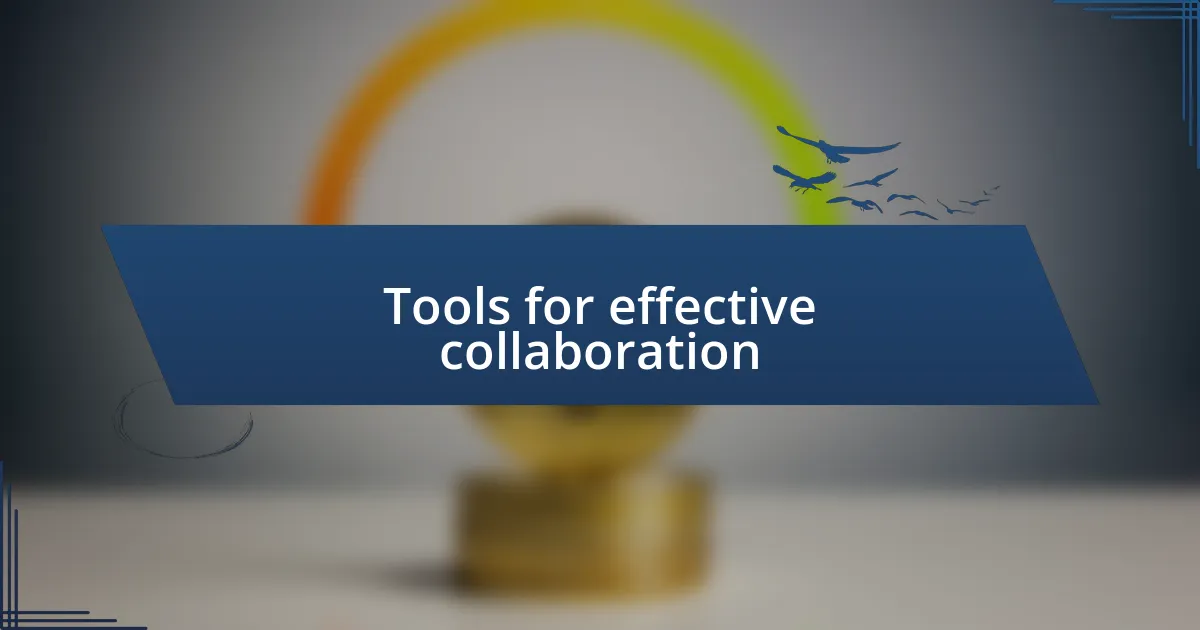 Tools for effective collaboration