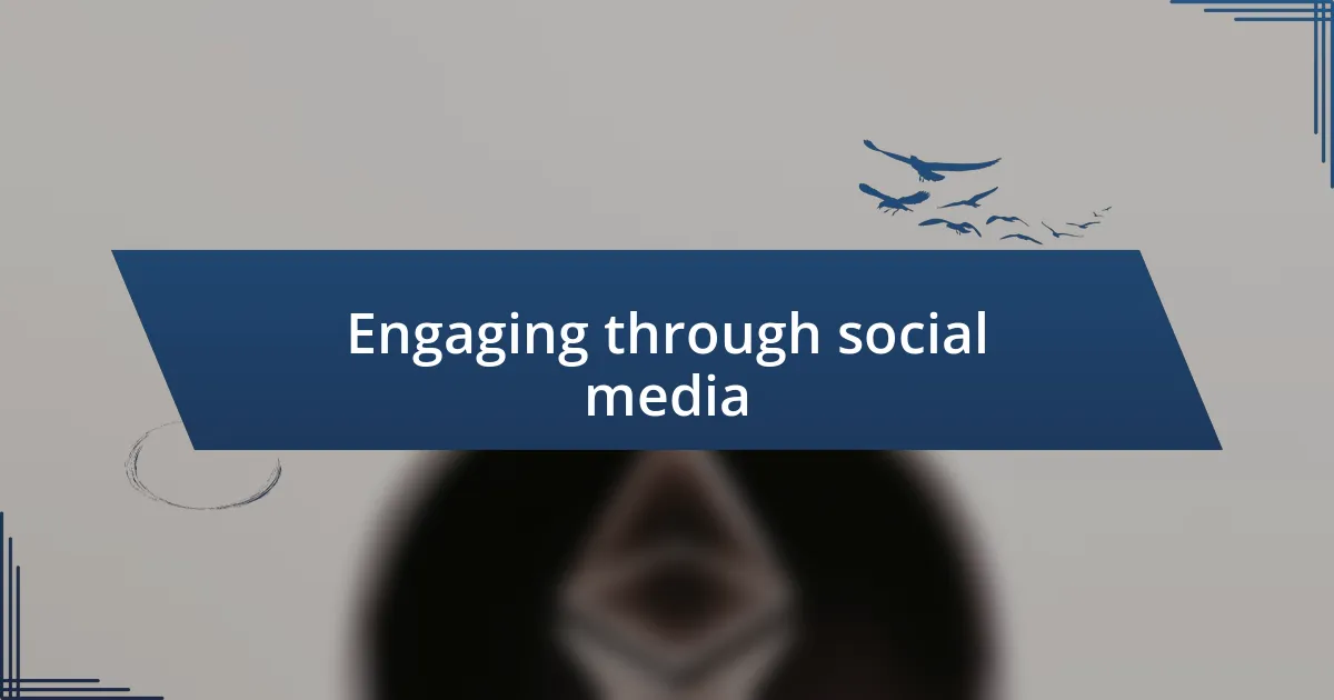 Engaging through social media