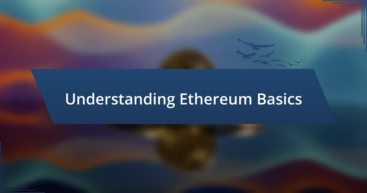 Understanding Ethereum Basics