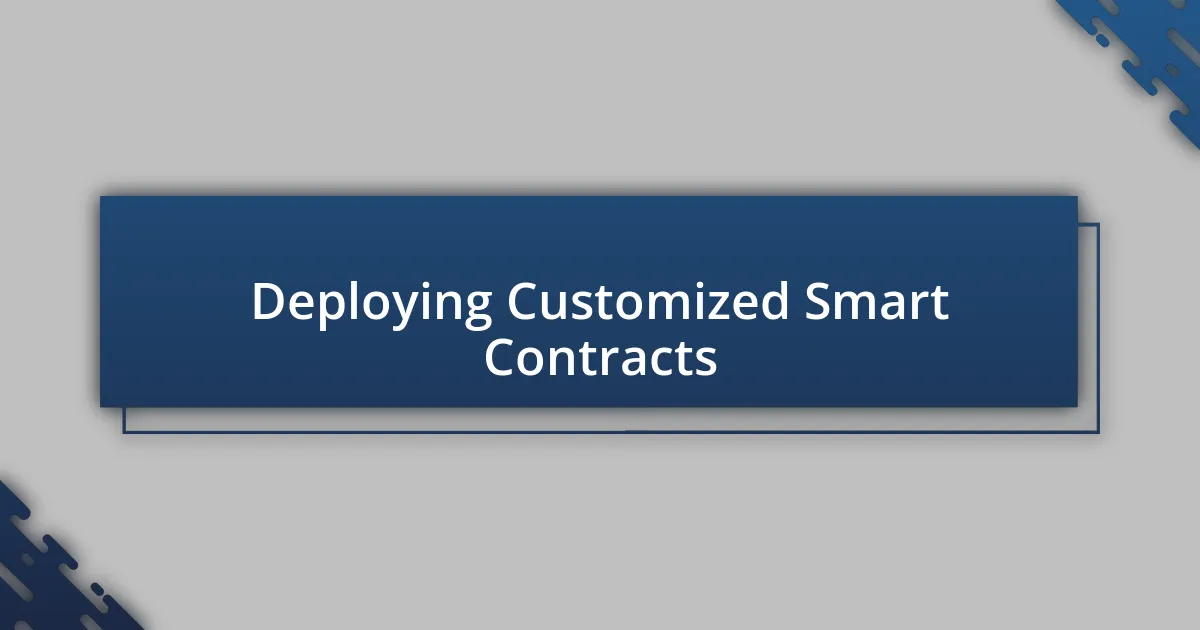 Deploying Customized Smart Contracts