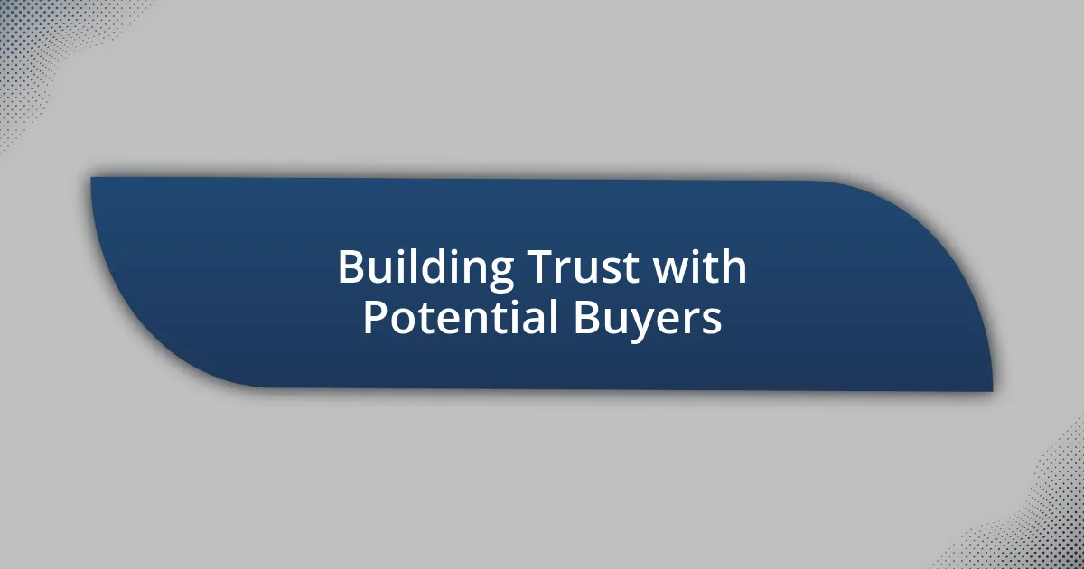 Building Trust with Potential Buyers