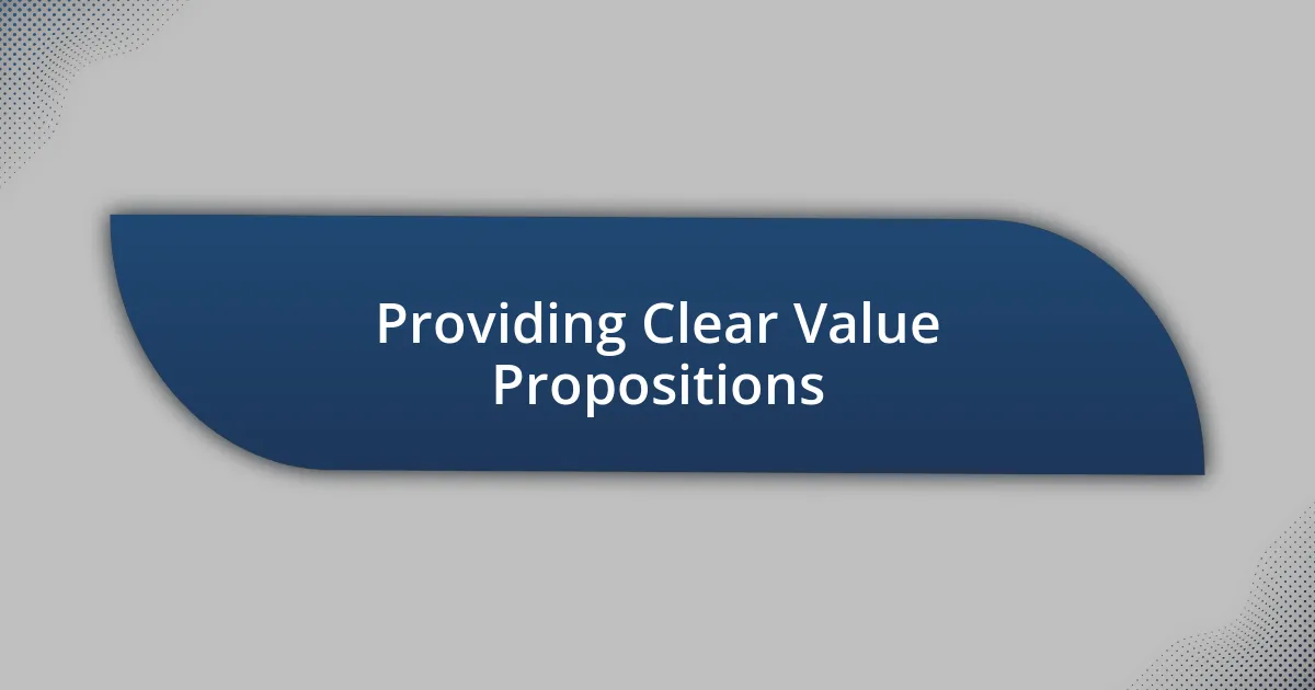 Providing Clear Value Propositions