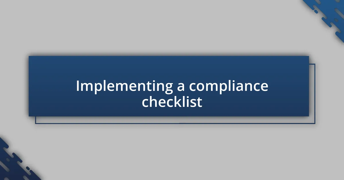 Implementing a compliance checklist