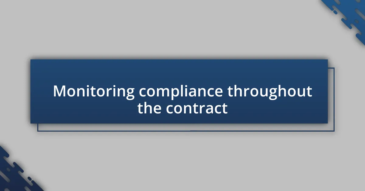 Monitoring compliance throughout the contract