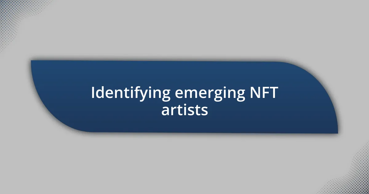 Identifying emerging NFT artists