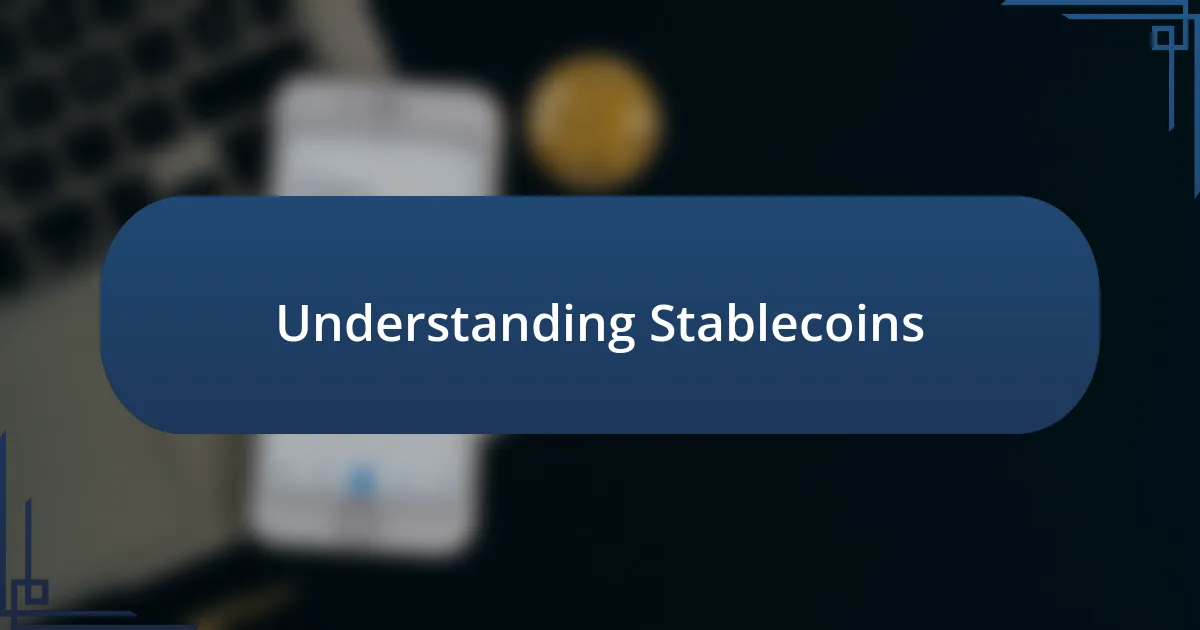 Understanding Stablecoins