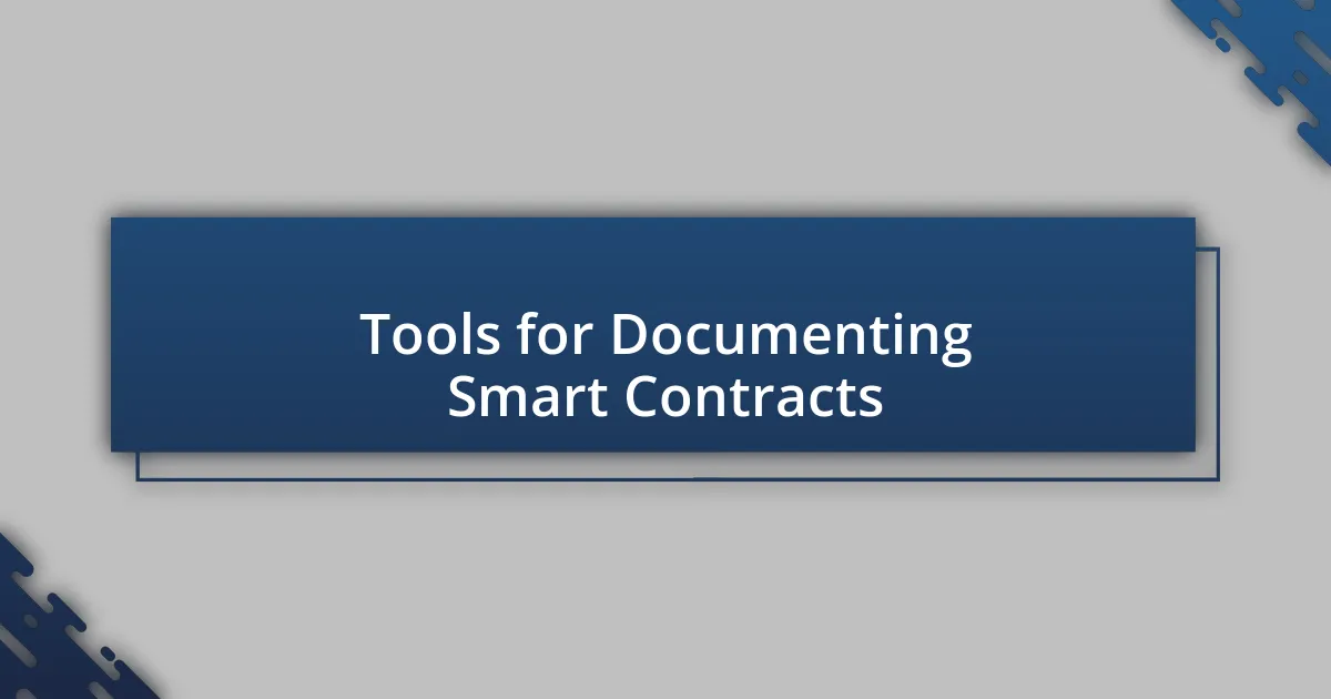 Tools for Documenting Smart Contracts