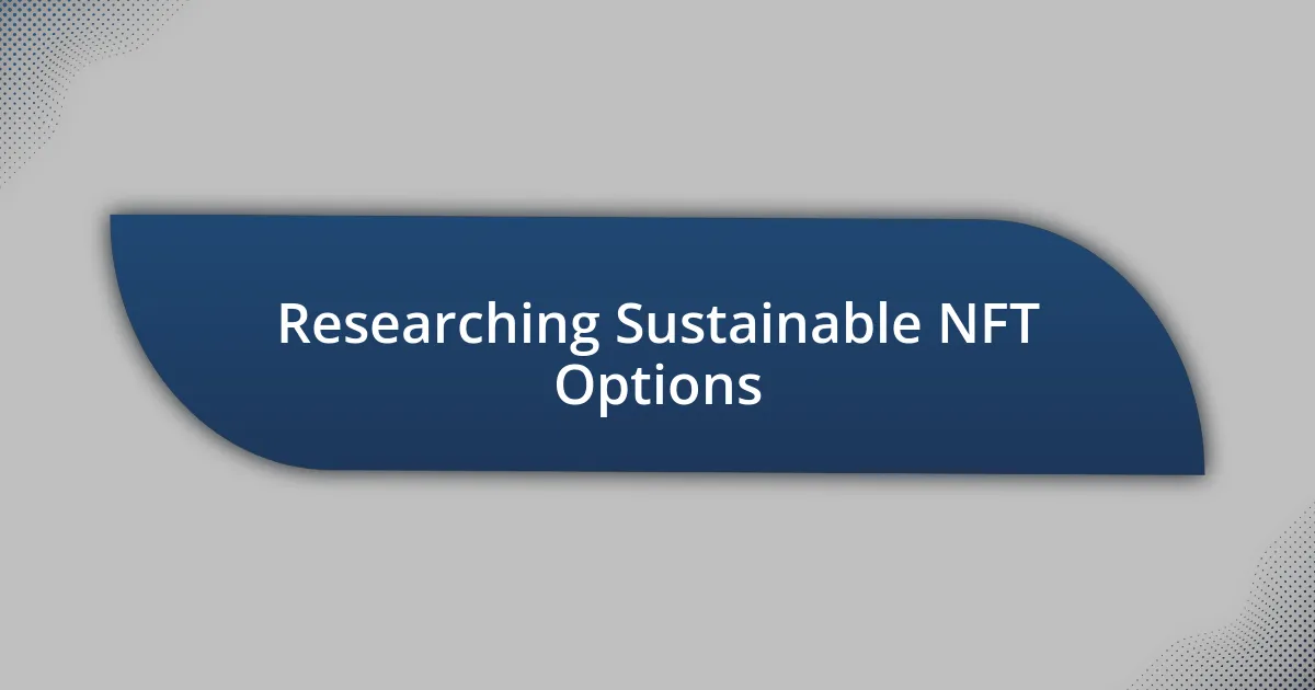 Researching Sustainable NFT Options