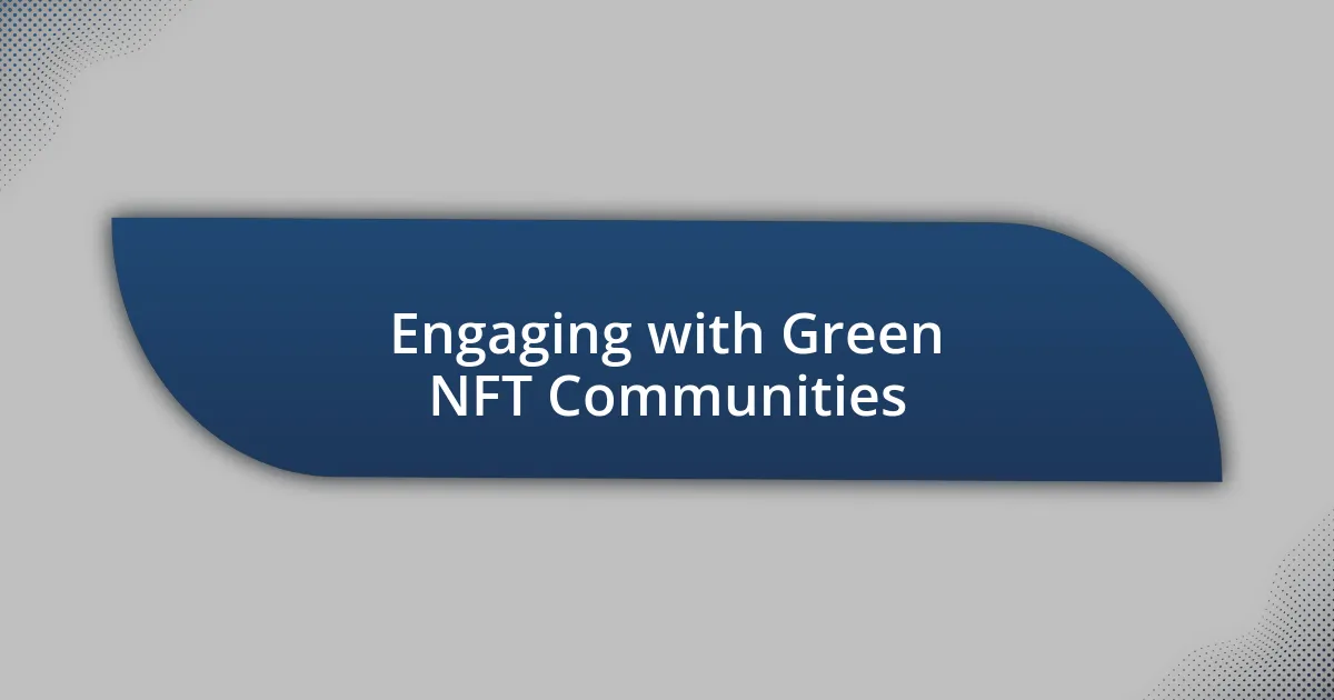 Engaging with Green NFT Communities