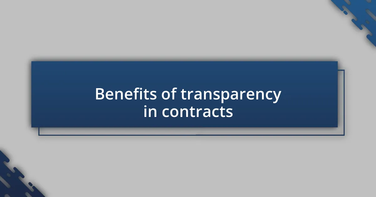 Benefits of transparency in contracts