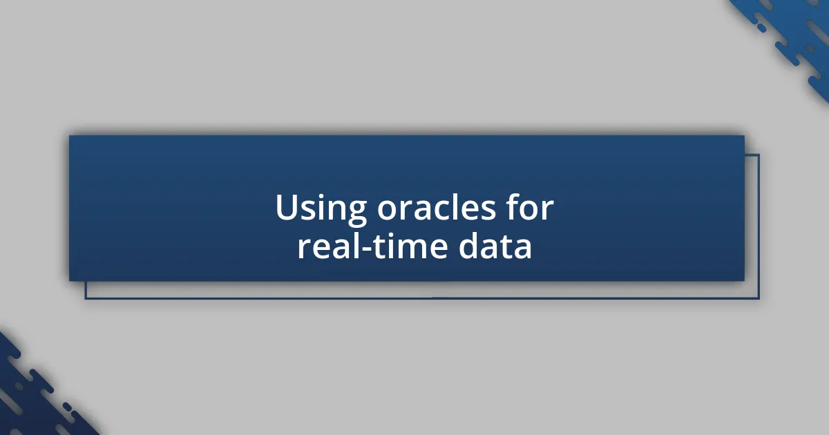 Using oracles for real-time data