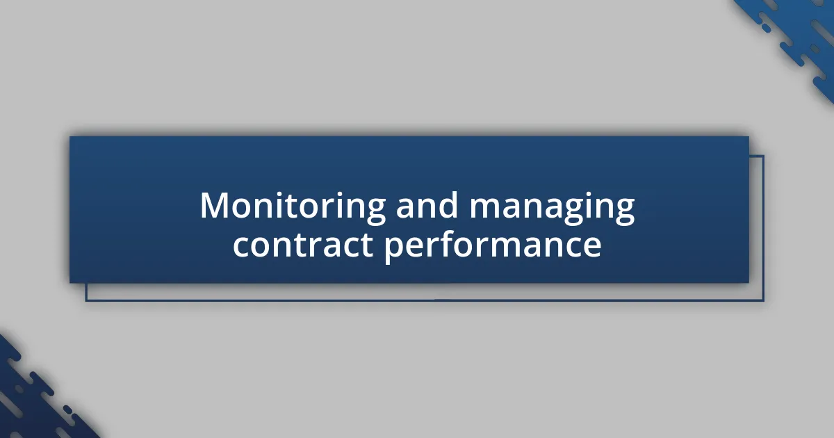 Monitoring and managing contract performance