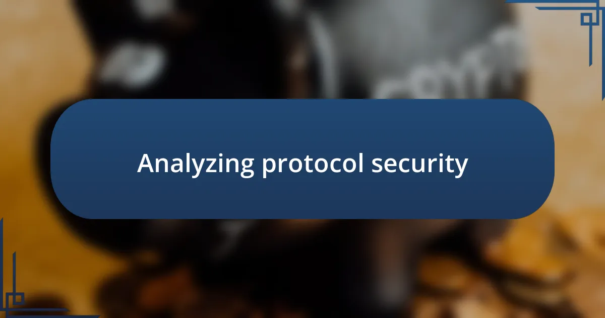 Analyzing protocol security